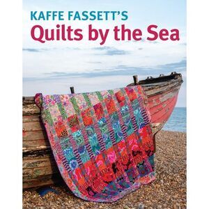 Kaffe Fassett Quilts by the Sea -- Kaffe Fassett